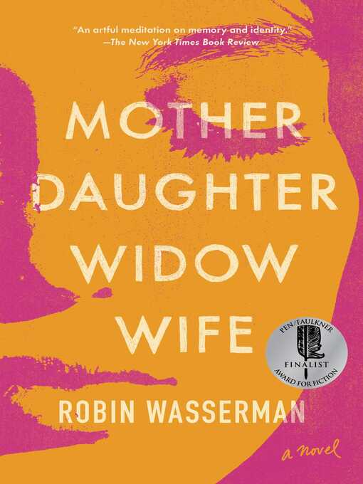 Title details for Mother Daughter Widow Wife by Robin Wasserman - Available
